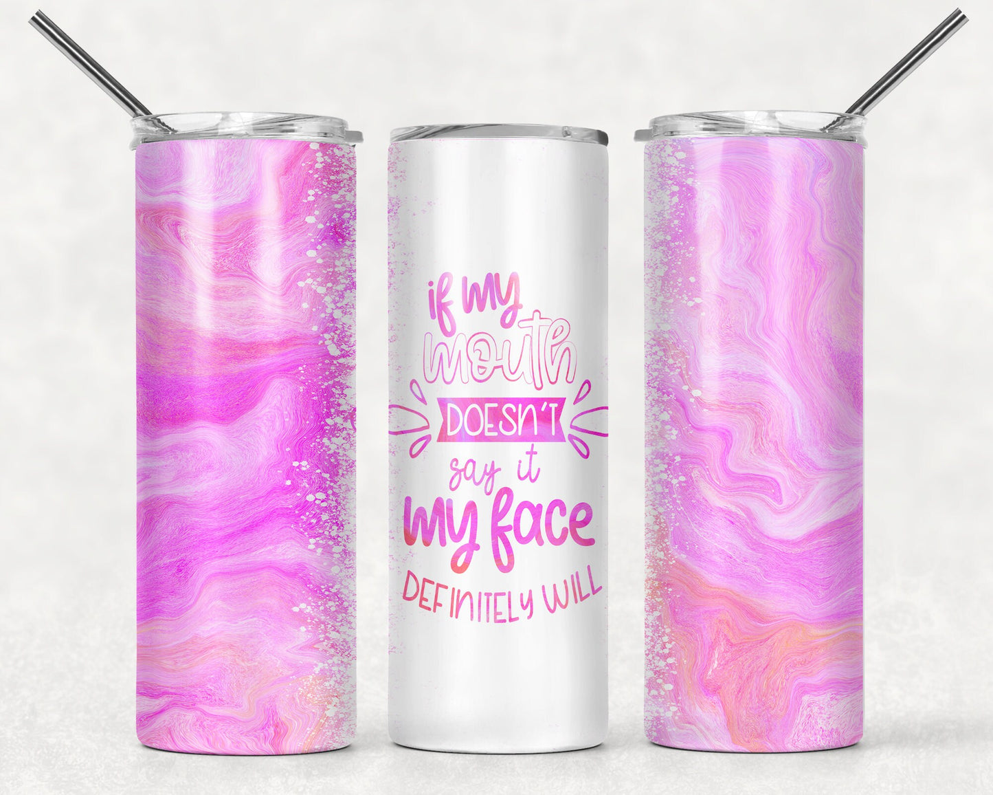Tumbler |If my mouth doesn't say it my face definitely will| Drinkware | Gift | Sarcasm| OSFA |