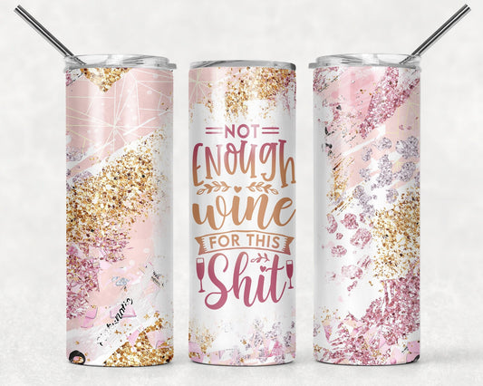 Tumbler |Not enough wine for this shit |leave me alone| Coffee| Gift | Sarcasm| OSFA |