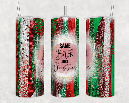Tumbler | Same Bitch Just Christmas | Fantasy | girls or boys | Gift | BFF | special someone | Christmas naughty