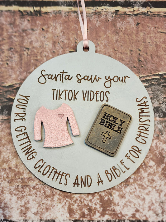 Ornament| Santa saw your TikTok videos your getting clothes and a bible|  gift | Friend gift | friends