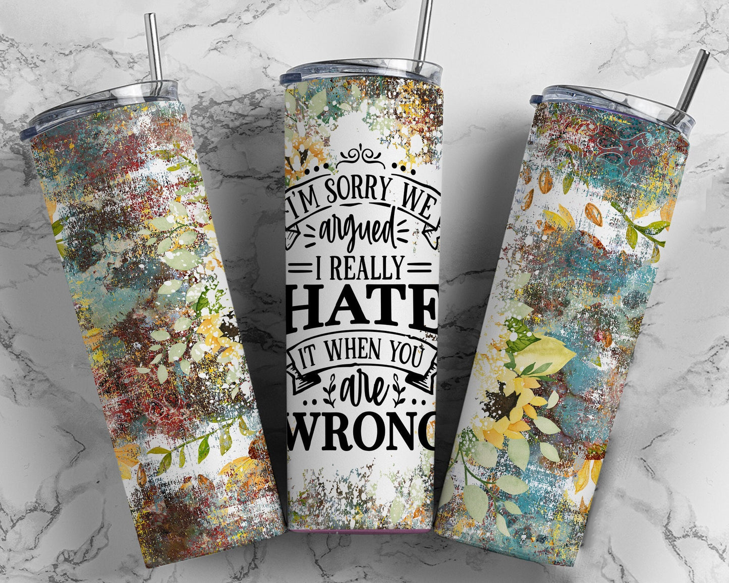 Tumbler | I'm sorry we argued I really hate it when you are wrong | Gift | Sarcasm| OSFA |Great Gift- Ladies-Cows