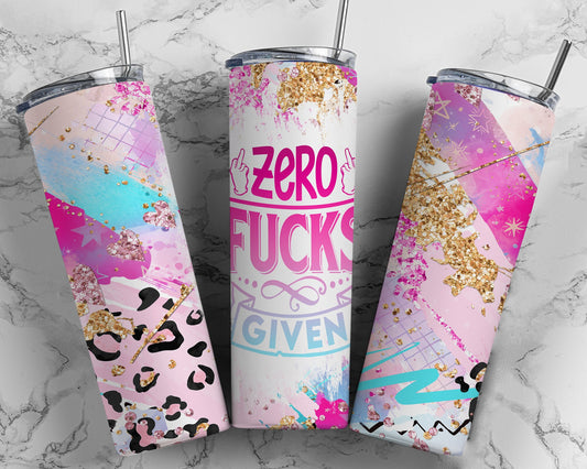 Tumbler |Zero Fucks given | I just really don't give a FUCK | Gift | BFF| funny | ladies | profanity