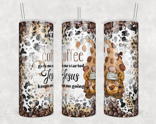 Tumbler |COFFEE gets me started Jesus keeps me going| Gift | BFF| funny| ladies |