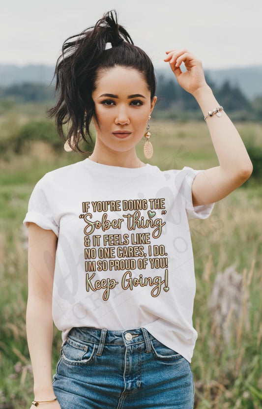 T-shirt |If your doing the sober thing and it feels like no one cares, I do! - peach green | overdose awareness | sobriety | Healing |proud