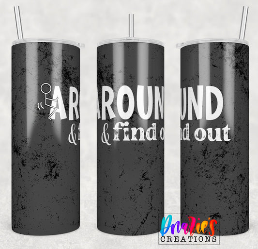 Tumbler |Fuck around and find out. | Sarcasm | | Bestie | Gift | BFF | Profanity| funny| Faround Etsy