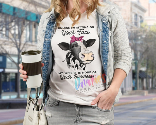 T-shirt | Unless I'm sitting on your face my weight is none of your business red bow | Farming | Chicken |COW|  Beer | summer || NSFW