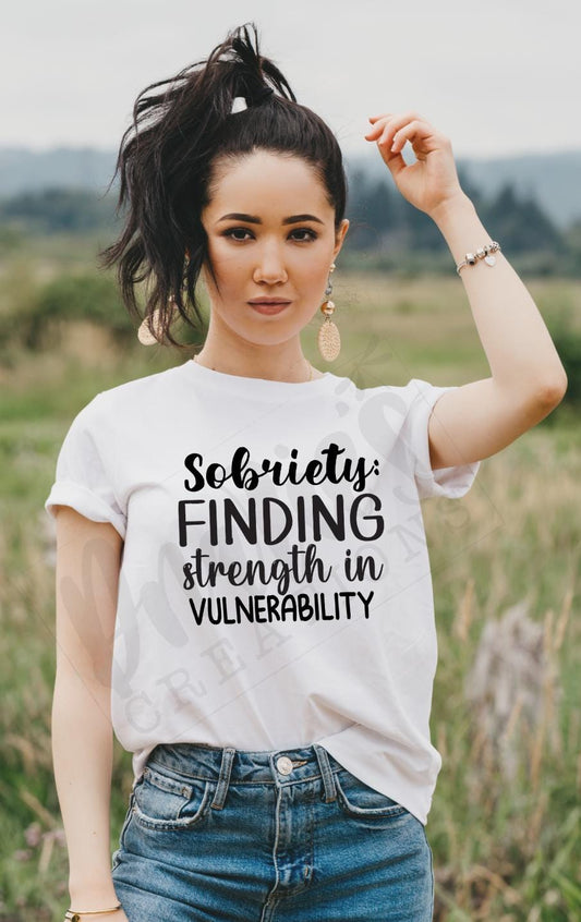 T-shirt |Sobriety Finding strength in vulnerability  | overdose awareness | sobriety | Healing | life |proud