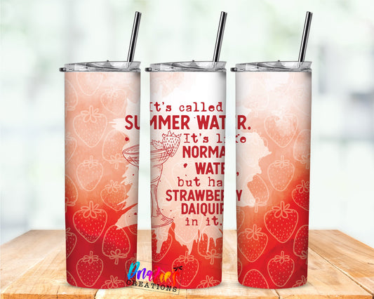 Tumbler |Summer Water | It's called Summer water like normal but has strawberry Daiquiri in it| Gift | America| USA |Great Gift | Men